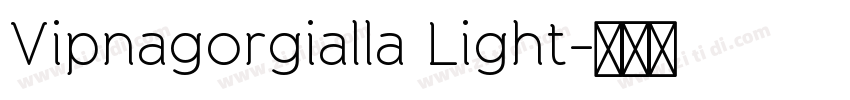 Vipnagorgialla Light字体转换